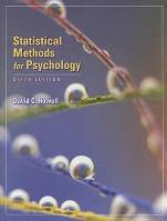Statistical Methods for Psychology by Howell, 6/E