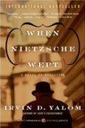 When Nietzsche Wept: A Novel of Obsession / Irvin D. Yalom