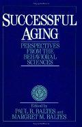 Successful Aging: Perspectives from the Behavioral Sciences