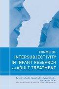 Forms of Intersubjectivity in Infant Reasearch and Adult Treatm